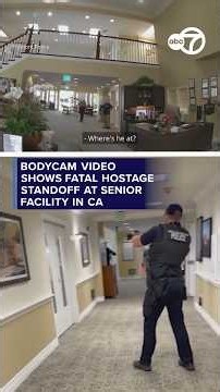 Bodycam video shows fatal hostage standoff at senior facility in CA