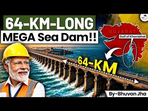 Kalpasar Mega Dam Project Explained | How India's 64 KM Dam Will Transform the Future | StudyIQ