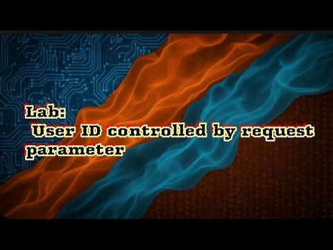 Lab: User ID controlled by request parameter شرح وحل وتحليل