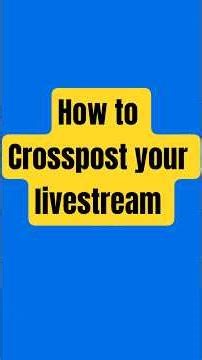 How to Crosspost Livestream | Multi streaming Guide