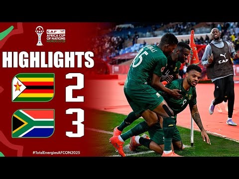 Zimbabwe vs Bafana Bafana | 2-3 | HIGHLIGHTS | (CAF) Africa Cup of Nations 2025