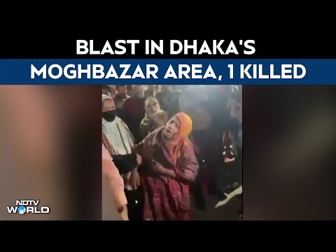 Dhaka Bomb Blast | Blast In Dhaka's Moghbazar Area, 1 Killed