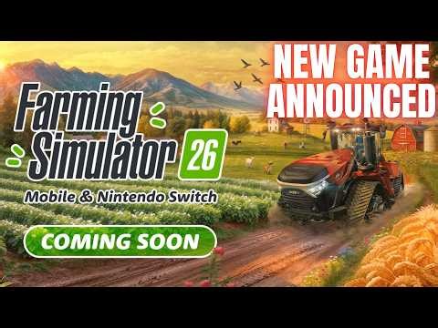NEW GAME ANNOUNCED! - Farming Simulator 26: Mobile & Nintendo Switch