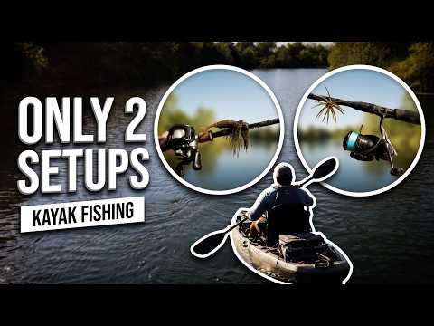 The ONLY 2 Rod Setups You Need for Kayak Bass Fishing