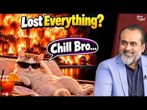 Lost Everything? Stop Crying, Start Celebrating! || Acharya Prashant