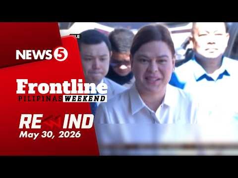 FRONTLINE PILIPINAS WEEKEND REWIND | May 30, 2026