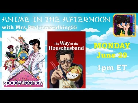 📺Anime in the Afternoon with MrsDMW55