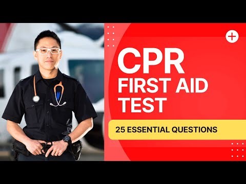 CPR And First Aid Test Questions And Answers with Explanations (25 Essential Questions)