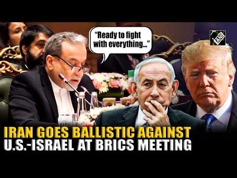 Iran goes ballistic against US, Israel at BRICS foreign ministers’ meeting amid West Asia conflict