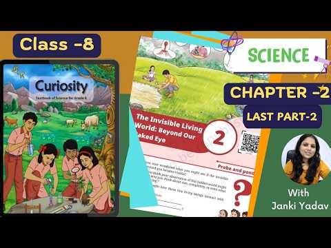 The Invisible Living World | Class 8 Science | Chapter 2 | Curiosity | NCERT | Last Part 2