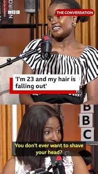 'I am 23 and my hair is falling out'- BBC Africa