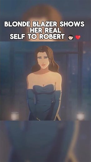 BLONDE BLAZER SHOWS HER TRUE SELF TO ROBERT 🦸‍♀️💙 (Dispatch)