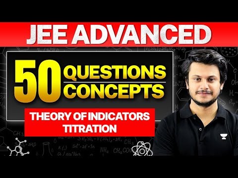 Theory of Indicators-Complete Acid Base Titration Top 50 Questions | JEE 2026🔥