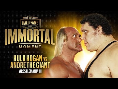 Hulk Hogan vs. Andre the Giant | WWE Immortal Moment Award: WWE Hall of Fame 2026