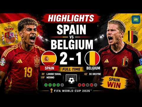 Spain 2-1 Belgium | Merino STUNNER! Full Match Highlights | FIFA World Cup 2026 Quarterfinal