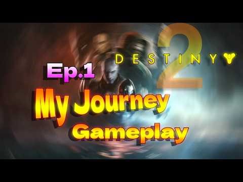 Ep1 Destiny 2 My Journey Gameplay