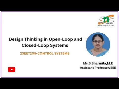 Design Thinking in Open-Loop and Closed-Loop Systems | CONTROL SYSTEMS | SNS INSTITUTIONS
