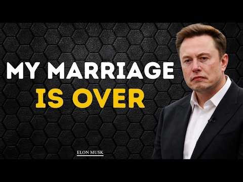 Elon Musk: "My Marriage Is Over - And Here's the Truth You Haven't Heard