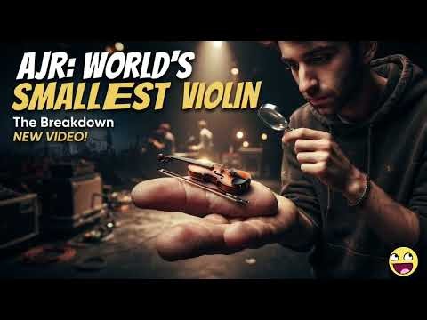 AJR - WORLD’S SMALLEST VIOLIN.