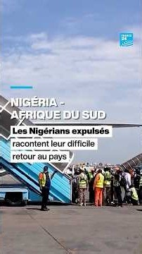 Les Nigérians rapatriés d'Afrique du Sud témoignent de leur calvaire • FRANCE 24