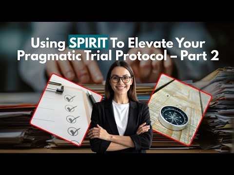 Is Your Protocol Enough to Run the Trial? SPIRIT Checklist Part 2