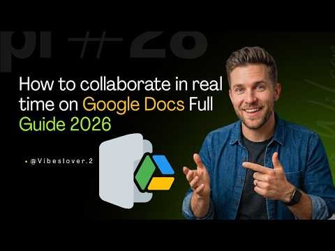 How to collaborate in real time on Google Docs Full Guide 2026