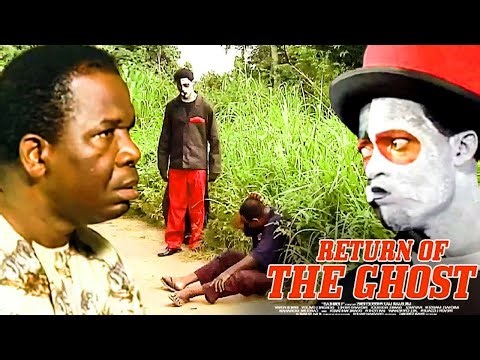 Return Of The Ghost - Chiwetalu Agu, Sam Loco Efe African Movie | Nigerian Movie