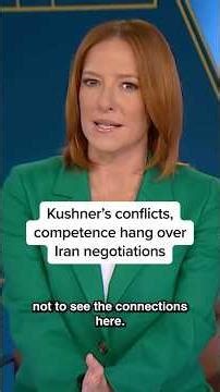 Kushner's conflicts, competence hang over Iran negotiations
