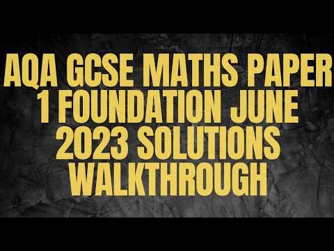 AQA GCSE Maths Paper 1 Foundation June 2023 Solutions Walkthrough