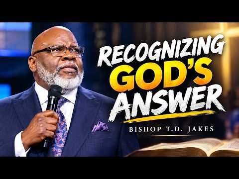 Recognizing God’s Answer | How to Hear God Clearly & Follow His Direction | Bishop T.D. Jakes