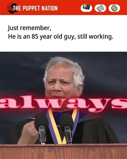 Dr. Muhammad Yunus: The 85-Year-Old Architect of a "New Bangladesh #puppetnation