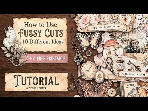 10 Ideas for How To Use Fussy Cuts in a Junk Journal Tutorial +FREE Printable!✂️