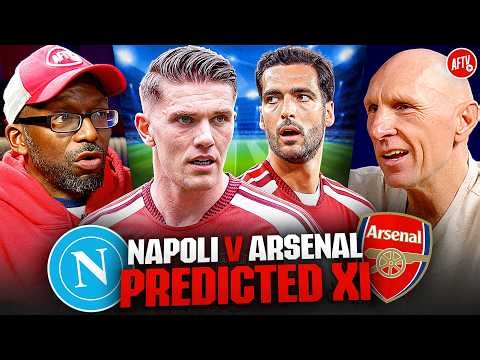 Rest Big Players Or Go Strong? | Napoli vs Arsenal | Predicted XI
