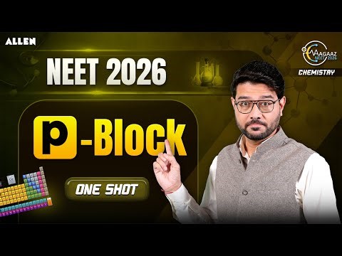 P Block FULL Chapter in One Shot 🔥 NEET 2026 Chemistry by Rohit Saini Sir