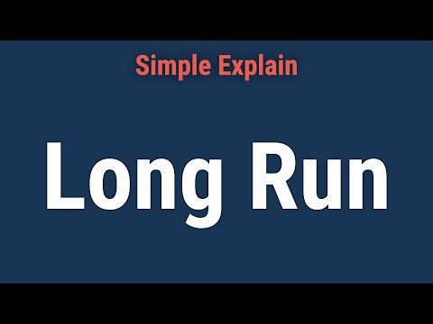 Long Run: Definition, How It Works, and Example