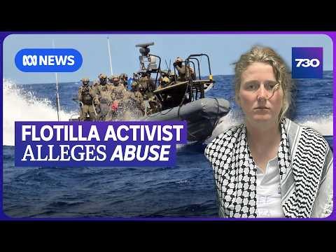 Activists from Gaza aid flotilla allege abuse at the hands of Israeli forces | 7.30