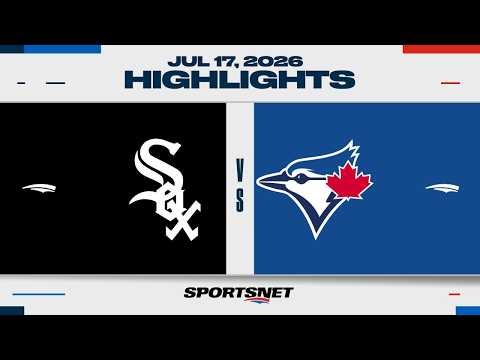 MLB Highlights | White Sox vs. Blue Jays - July 17, 2026