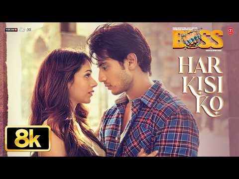 BOSS: Har Kisi Ko Nahi Milta 8K Full Song | Shiv Pandit,Aditi Rao Hydari | Nikhil D'Souza, Chirantan