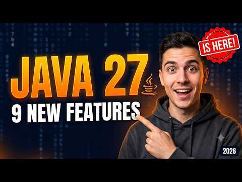 Java 27 is HERE — 9 New Features Every Java Developer Must Know