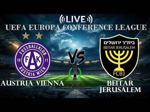 🔴 Austria Vienna vs Beitar Jerusalem | UEFA Europa Conference League | Live Score