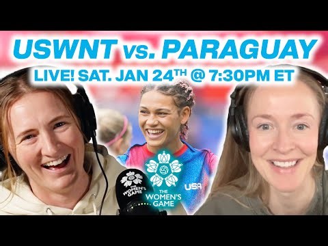 USWNT vs. PARAGUAY LIVE post-game reactions w/ Sam Mewis & Becky Sauerbrunn | Sat Jan 24 @ 7:30pm ET