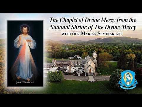 Mon, Sep 28 - Chaplet of the Divine Mercy from the National Shrine