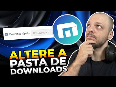 Como ALTERAR a PASTA de DOWNLOADS do MAXTHON BROWSER