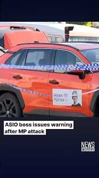 ASIO boss issues warning after MP attack