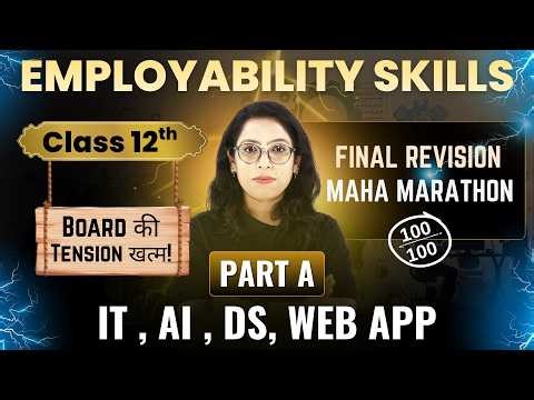 🔥Class 12th IT, AI, DS & Web App|PART A |Employability Skills Final Revision|100% Boards 2026