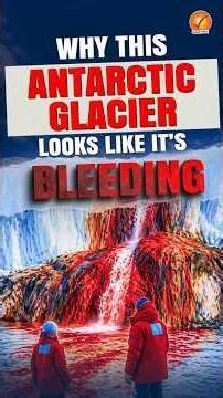Why This Antarctic Glacier Looks Like It’s Bleeding