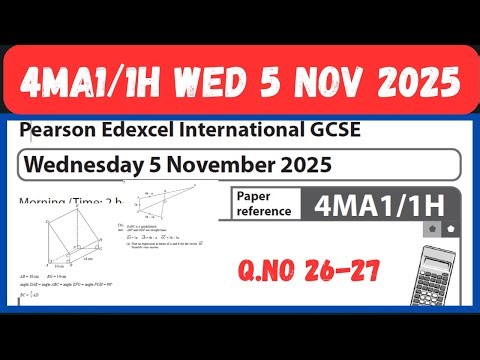 4MA1/1H Q.NO 26-27 WED 5 NOVEMBER 25 MATHEMATICS A PAPER 1H HIGHER TIER IGCSE EDEXCEL #edexcelgcse