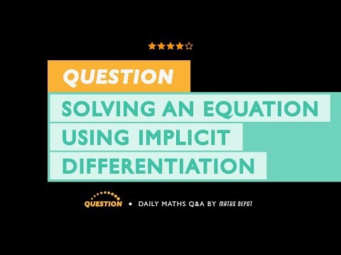SOLVING an EQUATION using IMPLICIT DIFFERENTIATION