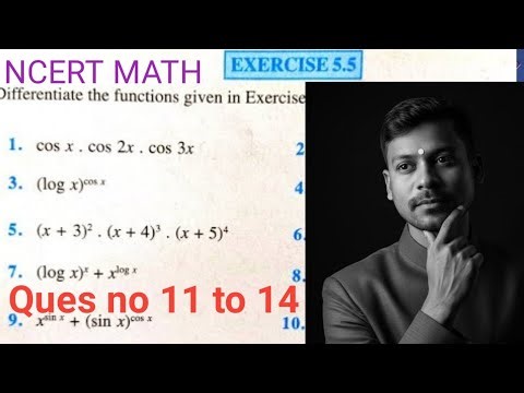 Ex-5.5 ques no 11 to 14 class 12th NCERT MATHS solution ||chapter -5 continuity and differenti