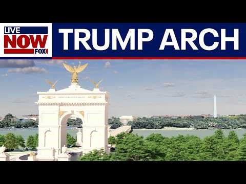NEW: Trump admin unveils design for 250-foot arch in DC